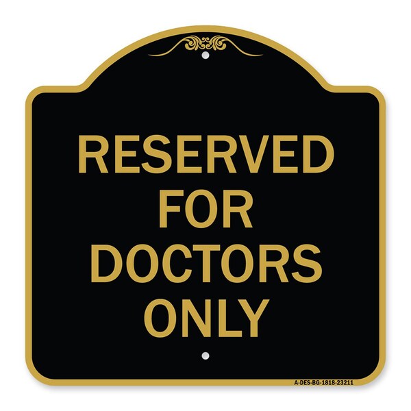 Signmission Designer Series Reserved for Doctors Only, Black & Gold Aluminum Sign, 18" x 18", BG-1818-23211 A-DES-BG-1818-23211 - main
